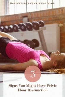 5 Signs You Might Have Pelvic Floor Dysfunction